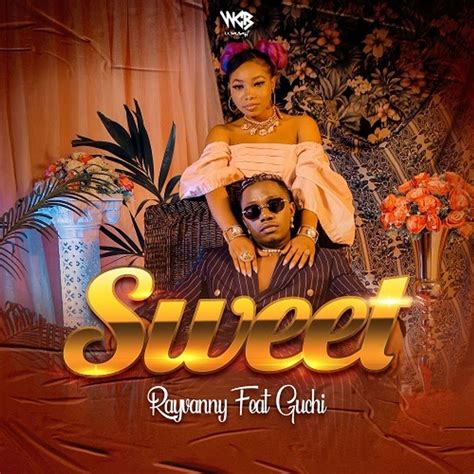 sweet gucci|Rayvanny ft Guchi .